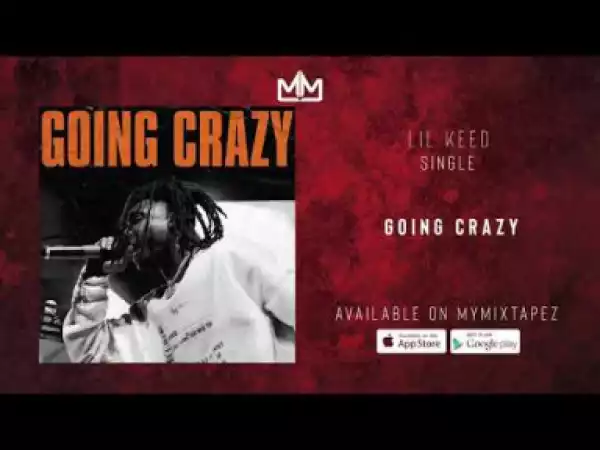 Lil Keed - Going Crazy